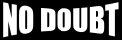 NO DOUBT